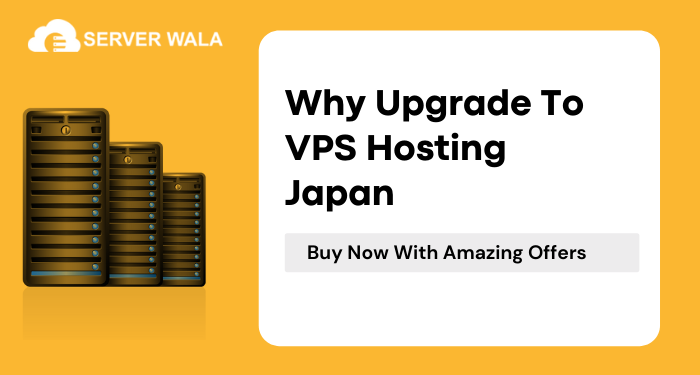 Why Upgrade To VPS Hosting Japan