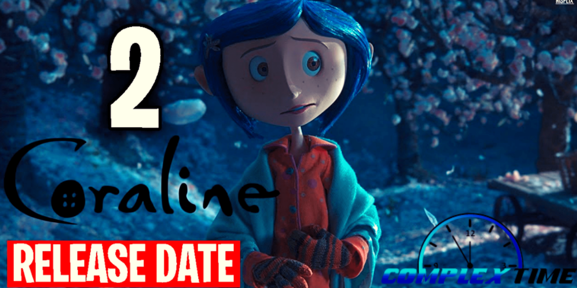 Coraline 2 When is it coming out?