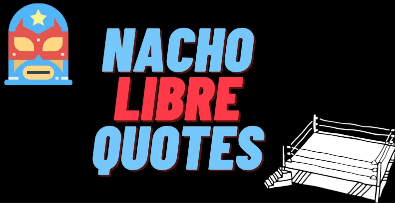 nacho quotes